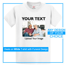 Personalised Funeral White Tee With Your Own Image & Text Printed T-Shirt 